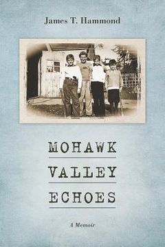 portada Mohawk Valley Echoes: A Memoir (en Inglés)