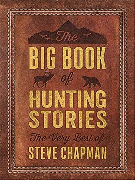 portada The big Book of Hunting Stories: The Very Best of Steve Chapman (en Inglés)