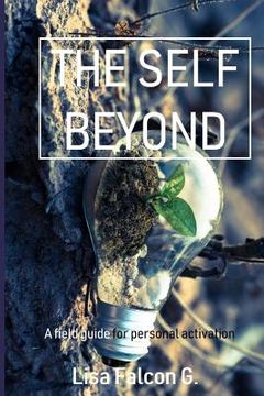 portada The Self Beyond: A Field Guide to Personal Activation (in English)