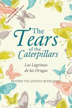 portada The Tears of the Caterpillars: Las Lagrimas de las Orugas (en Inglés)