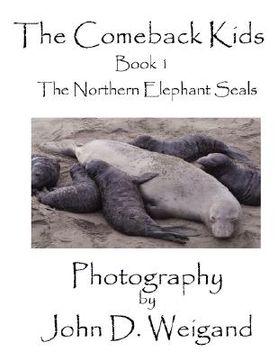 portada the comeback kids book 1, the northern elephant seals (en Inglés)