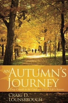 portada An Autumn's Journey: Deep Growth in the Grief and Loss of Life's Seasons (en Inglés)