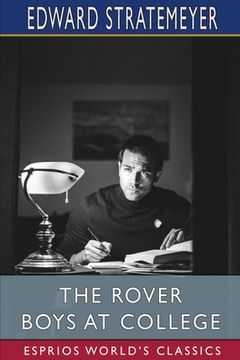 portada The Rover Boys at College (Esprios Classics): or, The Right Road and the Wrong (in English)