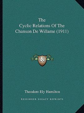 portada the cyclic relations of the chanson de willame (1911) (en Inglés)
