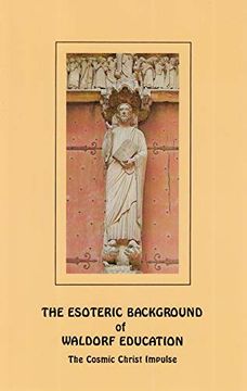 portada The Esoteric Background of Waldorf Education: The Cosmic Christ Impulse (in English)