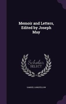 portada Memoir and Letters, Edited by Joseph May (in English)