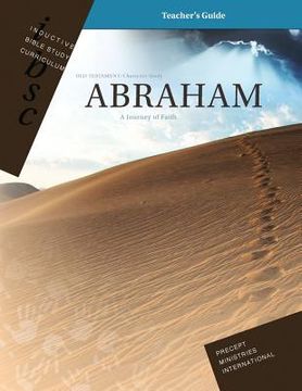 portada Abraham - A Journey of Faith (Genesis 12 - 25) (Inductive Bible Study Curriculum Teacher's Guide) (in English)