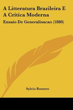 portada A Litteratura Brazileira E A Critica Moderna: Ensaio De Generalisacao (1880)