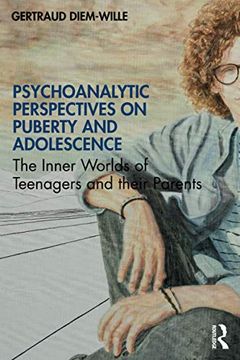portada Psychoanalytic Perspectives on Puberty and Adolescence: The Inner Worlds of Teenagers and Their Parents (in English)