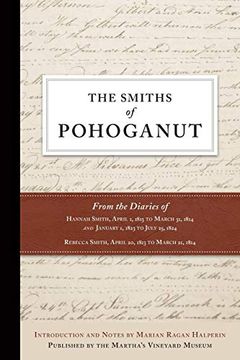 portada The Smiths of Pohoganut: From the Diaries of Hannah Smith, April 1, 1813 to March 31, 1814 and January 1, 1823 to July 25, 1824 Rebecca Smith, April 20, 1813 to March 21, 1814 (in English)
