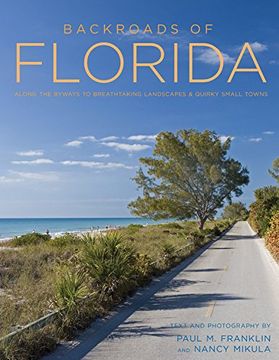 portada Backroads of Florida - Second Edition: Along the Byways to Breathtaking Landscapes and Quirky Small Towns (en Inglés)