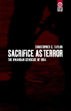 portada sacrifice as terror: the rwandan genocide of 1994