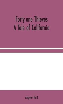 portada Forty-one Thieves: A Tale of California (in English)