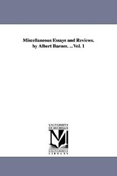 portada miscellaneous essays and reviews. by albert barnes. ...vol. 1 (en Inglés)