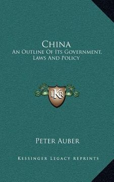 portada china: an outline of its government, laws and policy (en Inglés)