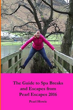 portada The Guide to spa Breaks and Escapes From Pearl Escapes 2016 (en Inglés)