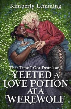 portada That Time i got Drunk and Yeeted a Love Potion at a Werewolf
