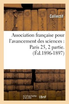 portada Association Francaise Pour L'Avancement Des Sciences: Paris 25, 2 Partie. (French Edition)