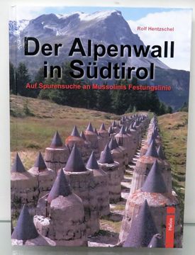 portada Der Alpenwall in Sudtirol. Auf Spurensuche and Mussolinis Festungslinie (en Alemán)