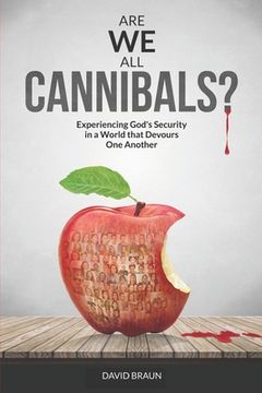 portada Are We All Cannibals?: Experiencing God's Security in a World that Devours One Another