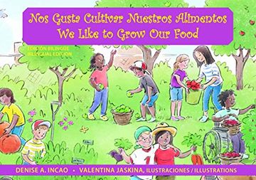 portada Nos Gusta Cultivar Nuestros Alimentos / We Like to Grow Our Food: Bilingual Edition