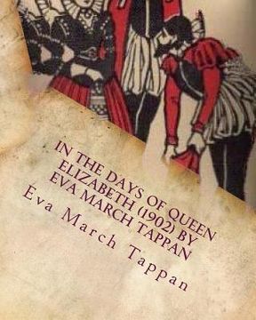 portada In the days of Queen Elizabeth (1902) by Eva March Tappan (en Inglés)