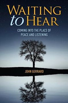 portada Waiting to Hear: Coming Into the Place of Peace and Listening (en Inglés)