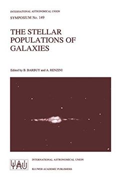 portada The Stellar Populations of Galaxies: Proceedings of the 149Th Symposium of the International Astronomical Union, Held in Angra dos Reis, Brazil,. Astronomical Union Symposia, 149) (in English)