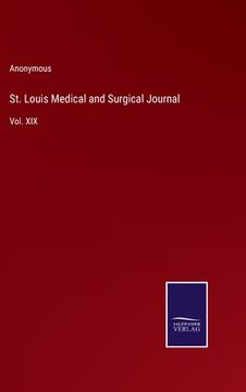 portada St. Louis Medical and Surgical Journal: Vol. XIX (en Inglés)