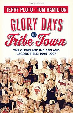 portada Glory Days in Tribe Town: The Cleveland Indians and Jacobs Field 1994–1997 (in English)