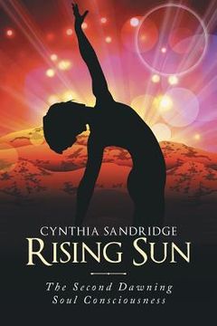 portada Rising Sun: The Second Dawning Soul Consciousness (en Inglés)