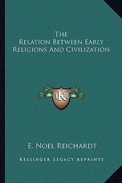 portada the relation between early religions and civilization (en Inglés)
