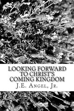 portada Looking Forward To Christ's Coming Kingdom (en Inglés)