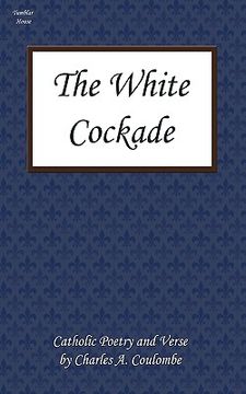 portada the white cockade: catholic poetry and verse (en Inglés)