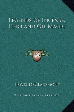 portada legends of incense, herb and oil magic (en Inglés)