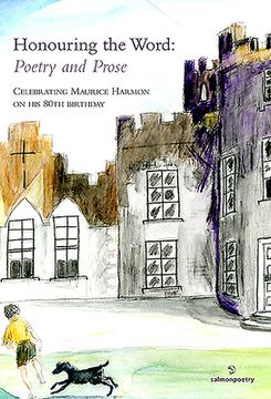 portada Honouring the Word: Poetry and Prose: Celebrating Maurice Harmon on His 80th Birthday