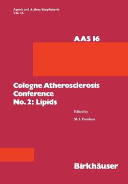 portada Cologne Atherosclerosis Conference No. 2: Lipids: 2nd Cologne Atherosclerosis Conference, Cologne, May 2-4, 1984 (en Inglés)