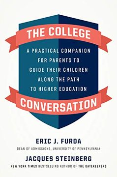 portada The College Conversation: A Practical Companion for Parents to Guide Their Children Along the Path to Higher Education