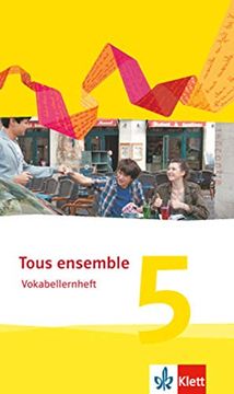 portada Tous Ensemble 5. Ausgabe ab 2013: Vokabellernheft 5. Lernjahr (Tous Ensemble / Ausgabe ab 2013)