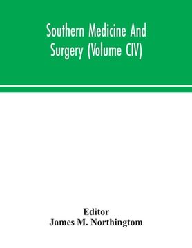 portada Southern medicine and surgery (Volume CIV) (en Inglés)