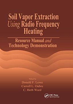 portada Soil Vapor Extraction Using Radio Frequency Heating: Resource Manual and Technology Demonstration (Aatdf Monograph Series) (en Inglés)
