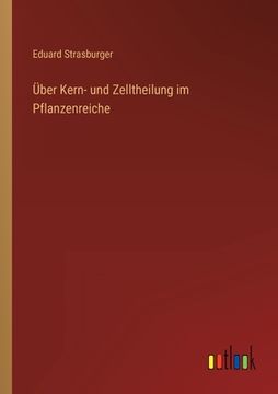 portada Über Kern- und Zelltheilung im Pflanzenreiche (en Alemán)