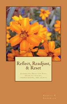 portada Reflect, Readjust, & Reset: Guide to Healing, Understanding, and Growth (en Inglés)