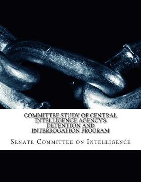 portada Committee Study of Central Intelligence Agency's: Detention and Interrogation Program