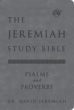 portada The Jeremiah Study Bible, Esv, Psalms and Proverbs (Gray): What it Says. What it Means. What it Means for You. (in English)