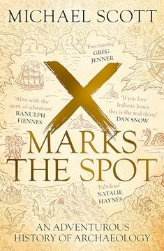 portada X Marks the Spot: The Story of Archaeology in Eight Extraordinary Discoveries (in English)