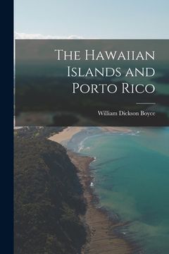 portada The Hawaiian Islands and Porto Rico (en Inglés)