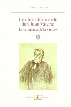 portada La Obra Literaria de Don Juan Valera: La "Musica de La Vida" (in Spanish)