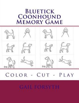 portada Bluetick Coonhound Memory Game: Color - Cut - Play (en Inglés)