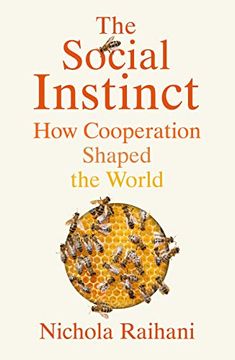 portada The Social Instinct: How Cooperation Shaped the World (en Inglés)